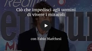 Ciò che impedisce agli uomini di vivere i miracoli - con Fabio Marchesi